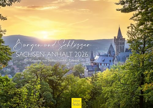 Edition Seidel Premium Kalender Burgen und Schlösser Sachsen-Anhalt 2026 Format DIN A3 Wandkalender Deutschland Wernigerode Quedlinburg Hundisburg Schloß Burg Steffen Gierok-Latniak Edition Seidel Premium Kalender Burgen und Schlösser Sachsen-Anhalt 2026 Format DIN A3 Wandkalender Deutschland Wernigerode Quedlinburg Hundisburg Schloß Burg Steffen Gierok-Latniak von Edition Seidel
