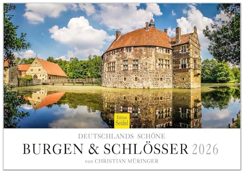 Edition Seidel Premium Kalender Burgen & Schlösser in Deutschland 2026 Format DIN A3 Wandkalender Bayern Baden-Württemberg Schleswig-Holstein Christian Müringer von Edition Seidel