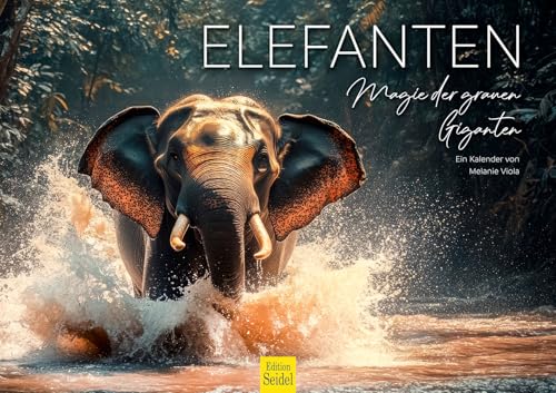 Edition Seidel Premium Kalender Elefanten 2026 Format DIN A3 Magic der grauen Giganten Wandkalender Natur Steppe Wasser Elefant Wildtiere Melanie Viola Edition Seidel Premium Kalender Elefanten 2026 Format DIN A3 Magic der grauen Giganten Wandkalender Natur Steppe Wasser Elefant Wildtiere Melanie Viola von Edition Seidel
