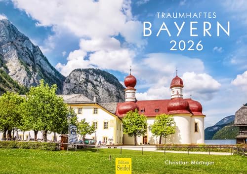 Edition Seidel Premium Kalender Traumhaftes Bayern 2026 Format DIN A3 Wandkalender Europa Deutschland München Schloss Natur Alpen Berge See Zugspitze Christian Müringer von Edition Seidel