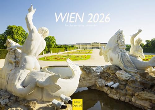 Edition Seidel Premium Kalender Wien 2026 Format DIN A4 Wandkalender Europa Österreich Hauptstadt Schloss Schönbrunn Donau Metropole Skyline Rainer Mirau von Edition Seidel