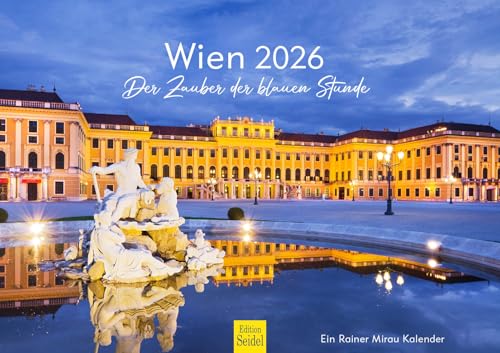 Edition Seidel Premium Kalender Wien Der Zauber der blauen Stunde 2026 Format DIN A3 Wandkalender Europa Österreich Schloss Schönbrunn Donau Metropole Skyline Rainer Mirau Edition Seidel Premium Kalender Wien Der Zauber der blauen Stunde 2026 Format DIN A3 Wandkalender Europa Österreich Schloss Schönbrunn Donau Metropole Skyline Rainer Mirau von Edition Seidel