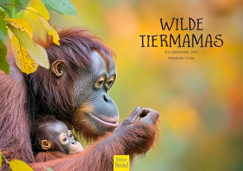Edition Seidel Premium Kalender Wilde Tiermamas 2026 Format DIN A3 Wandkalender Tiere Wildtiere Mutter Jungtier Natur Tierliebe Melanie Viola Edition Seidel Premium Kalender Wilde Tiermamas 2026 Format DIN A3 Wandkalender Tiere Wildtiere Mutter Jungtier Natur Tierliebe Melanie Viola von Edition Seidel