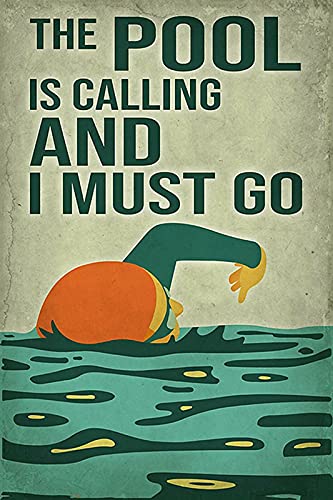 Eeypy Blechschild "Swimming The Pool is Calling and I Must Go", Blechschild für Badezimmer, Hinterhof, Garage, Männerhöhle, Schuppen, Büro, Handwerk, 20,3 x 30,5 cm von Eeypy