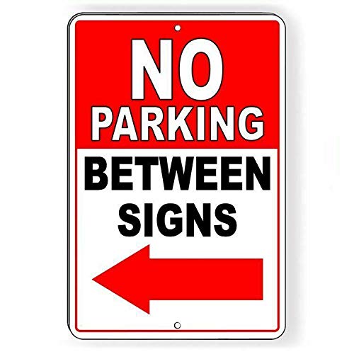 Eeypy Metallschild mit Aufschrift "No Parking Between Signs" Pfeil links, Warnhinweis, Achtung, Metallblechschild, Hofschild, 20,3 x 30,5 cm von Eeypy