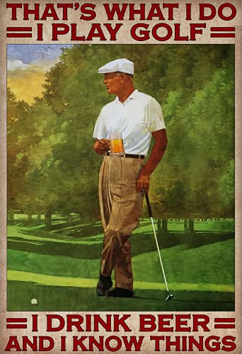 Eeypy Poster mit Aufschrift "That's What I Do I Play Golf I Drink Beer and I Know Things", Wanddekoration, Schilder für Zuhause, Geschenk für Sportliebhaber, Männerhöhle, 40.6x30.5 cm von Eeypy