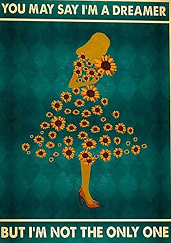 Eeypy You Might Say That I Am A Dreamer, But I Am Not The Only Poster Retro Sonnenblume Mädchen Schild Blech Metall Vintage Retro Stil Retro Blechschild von Eeypy