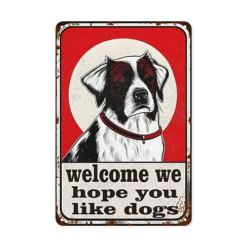 Metall-Blechschild mit Aufschrift "Welcome We Hope You Like Dogsbeware Of Dog No Trespassing", geeignet für Hof, 20,3 x 30,5 cm von Eisryrv