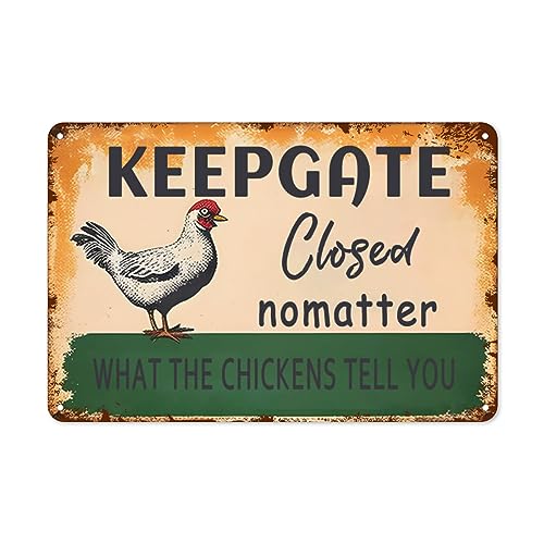 Retro Metall-Blechschild Keepgate Closed Nomatter What The Chickens Tell You Chicken Coop Schilder für Hühnerstall lustig Outdoor 20,3 x 30,5 cm langlebig von Eisryrv