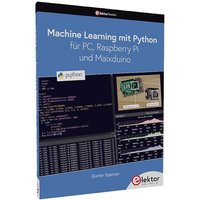 Elektor Machine Learning mit Python für PC, Raspberry Pi und Maixduino 19981 1St. Elektor Machine Learning mit Python für PC, Raspberry Pi und Maixduino 19981 1St. von Elektor