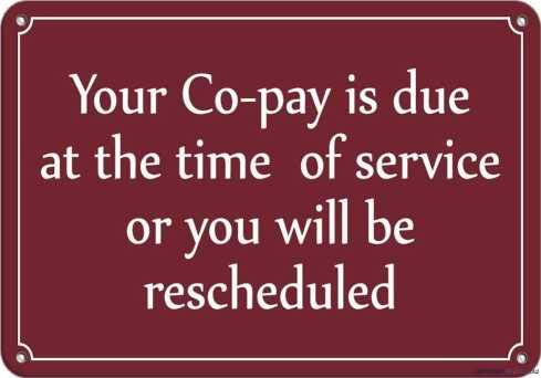 Metall-Blechschilder "Co-Pay Is Due At Time Of Service Or You Will Be Rescheduled", Straßenschild, 20 x 30 cm (Höhe x Länge) von Eletina