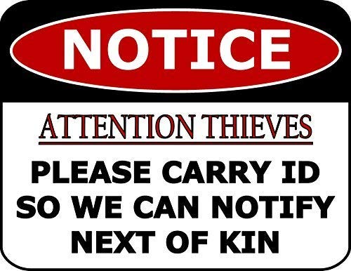 Metallschild mit Aufschrift "Notice Attention Thieves Please Carry Id So We Can Notify Next of Kin", 20,3 x 30,5 cm, Wanddekoration, Warnschilder für den Innen- und Außenbereich von Eletina