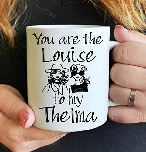 Kaffeetasse mit Aufschrift"You are the Louise to my Thelma", Thelma and Louise, Geschenk für beste Freunde, Geburtstagsgeschenk für sie, Thelma und Louisebff Geschenk von Elil8Lowell