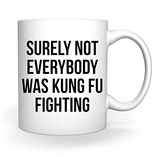 Surely Not Everybody Was Kung Fu Fighting Tasse Weiß Für Kaffee Tee Cappuccino Kakao Mug White Coffee Tea Cacoa Surely Not Everybody Was Kung Fu Fighting Tasse Weiß Für Kaffee Tee Cappuccino Kakao Mug White Coffee Tea Cacoa von Enigmae