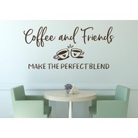 Kaffee Wand Aufkleber - Vinyl Aufkleber-Kaffee Zitat Kunst Und Freunde Eine Perfekte Mischung von EpiphanyDecals