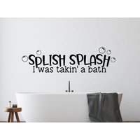 Splish Splash I War Baden in Der Badewanne - Sprish Was Kinder Bad Dekor Wand Aufkleber von EpiphanyDecals