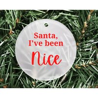 Santa I've Been Nice | Acrylkugel Matte Acryl Hängedekoration Individualisierbare Handgemachte Weihnachtskugel von EtchandTrace