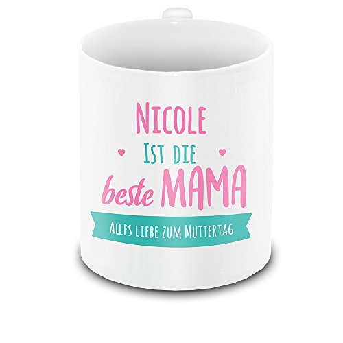 Tasse zum Muttertag mit Namen Nicole und schönem Motiv - Nicole ist die beste Mama - Alles Liebe zum Muttertag - | Mama-Tasse | Muttertags-Geschenk personalisiert von Eurofoto