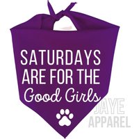 Samstage Sind Für Gute Mädchen Hundehalstuch - Bandana Mädchenhunde Dreieckiges Lustiges Zum Binden von EveryJaye