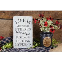 Life Is Very Short & There's No Time My Friend Schild Rustikaler Stil Life Is Very Short & There's No Time My Friend Schild Rustikaler Stil von ExpressionsNmore