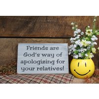 Lustiges Freunde Rustikales Holzschild Gottes Apologie Für Angehörige von ExpressionsNmore
