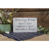 Wirklich Große Freunde Sind Schwer Zu Finden, Schwierig Lassen, Unmöglich Vergessen, Rustic Style Zeichen Great Für Lange Zeit Bffs von ExpressionsNmore
