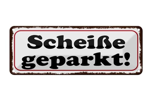 FEMER Blechschild Hinweis 27x10cm Scheiße geparkt Dekoration von FEMER