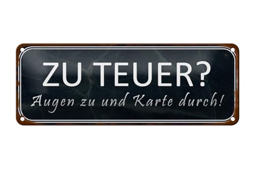 FEMER Blechschild Spruch 27x10cm zu teuer Augen zu Karte durch Dekoration von FEMER