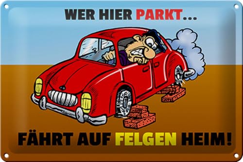 FEMER Blechschild Spruch 30x20cm Wer Hier parkt fährt auf Felgen Heim von FEMER