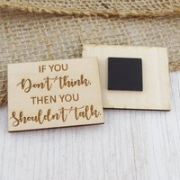 If You Don't Think Turn Back Magnet - Laser Gravierter Holz Zitat von FJ4LifeCreations