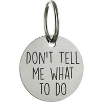 "Personalisierte Tiermarke "Don't Tell Me What To Do", Edelstahlgravur." "Personalisierte Tiermarke "Don't Tell Me What To Do", Edelstahlgravur." von FJ4LifeCreations
