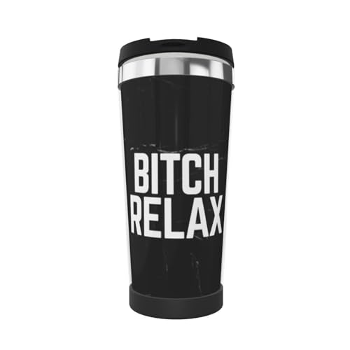 FJQWKLF Bitch Relax Isolierter Becher, 13 oz Vakuum-Kaffeetasse aus Edelstahl von FJQWKLF