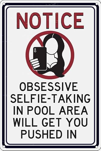 FJQWKLF Hinweis: Obsessive Selfie Unter Will Get You Pushed In 8x12 Zoll Lustige Zinn Zeichen Pool Decor FJQWKLF Hinweis: Obsessive Selfie Unter Will Get You Pushed In 8x12 Zoll Lustige Zinn Zeichen Pool Decor von FJQWKLF