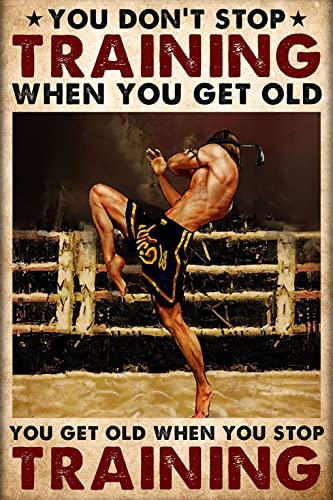 FJQWKLF Muay Thai Boxing Boxer Poster Metall Blechschild „You Don't Stop Training When You Get Old Poster Wohndekor Schild 12x16 Zoll FJQWKLF Muay Thai Boxing Boxer Poster Metall Blechschild „You Don't Stop Training When You Get Old Poster Wohndekor Schild 12x16 Zoll von FJQWKLF