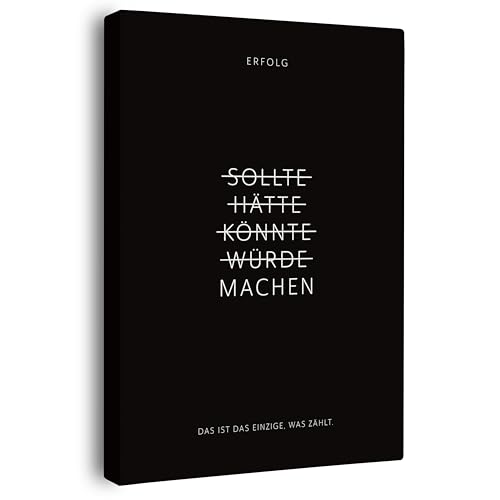 FOMACO Inspiring Art - Motivation Leinwand - 75x100 cm Hochformat - Sollte, Hätte, Könnte, Würde, Machen! - Schwarzgrau - Motivationsbild Wandbild Büro Sprüche Inspiration von FOMACO Inspiring Art