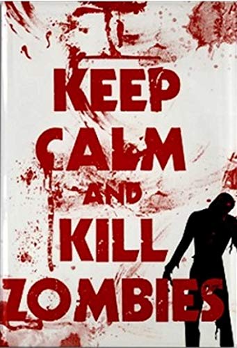 FRIDGE MAGNET Keep Calm and Call and Kill Zombies, An Original Birthday von FRIDGE MAGNET