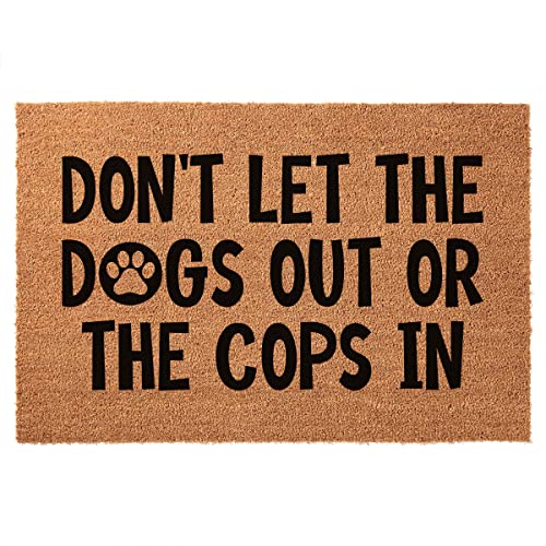 Lustige Kokosfaser-Fußmatte "Don't Let The Dogs Out The Cops in Welcome Front Porch Decor Fußmatte für den Eingangsbereich, personalisierte Teppiche, rutschfest, lustige Fußmatte, 59.9x39.9 cm von FUXKZJ