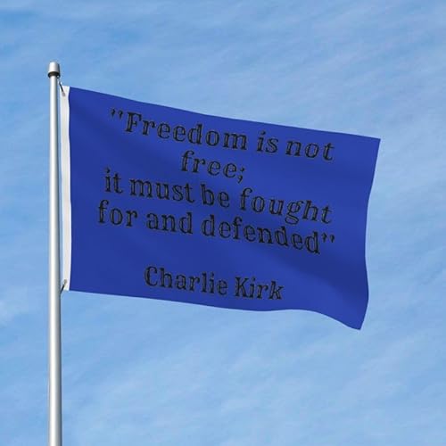 Charlie Kirk Freiheit ist nicht umsonst, sie muss erkämpft und verteidigt werden. Flagge für Haus, Garten, Outdoor-Banner, Hofflagge, 91 x 152 cm von FWJZDSP