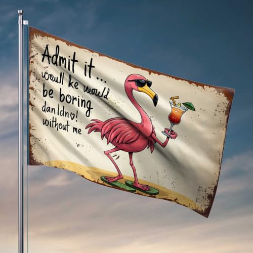 Stuff For Your Room Flamingo With Cocktail: "Admit It... Would Be Boring Without Me"-Flagge, Vintage-Dekoration, Outdoor-Schilder und Dekoration (60 x 90 cm) von FZFN