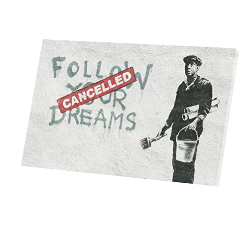 Druck auf Leinwand Banksy Follow Your Dreams Cancelled Street art Graffiti (64 cm x 40 cm) von Fabulous