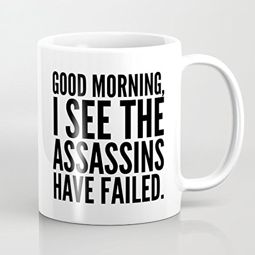 Keramik-Kaffeetasse mit lustigem Zitat „Good Morning I See the Assassins Have Faild“ (in englischer Sprache) von Faithful Prints