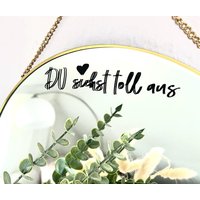 Du Siehst Toll Aus - Aufkleber Motivation Spiegelaufkleber Spruch -Kompliment Du Siehst Toll Aus - Aufkleber Motivation Spiegelaufkleber Spruch -Kompliment von FamousshopbyKaTi