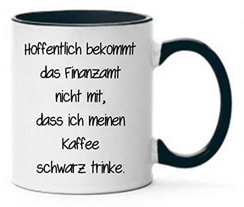 Farbwuselei Hoffentlich bekommt das Finanzamt nicht mit, dass ich meinen Kaffee schwarz trinke Schwarz Bürotasse Tassen mit Sprüchen lustig Tasse mit Spruch witzig von Farbwuselei