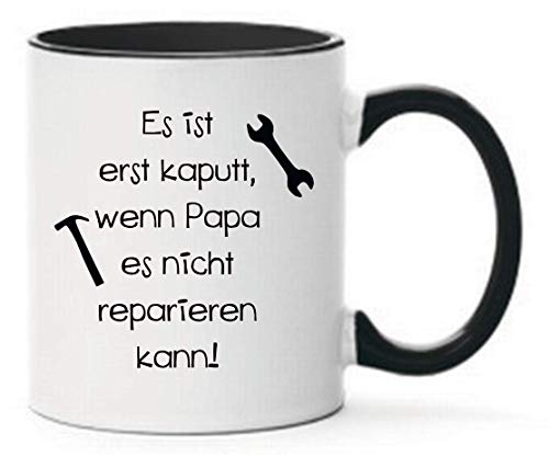Farbwuselei Tasse Es ist erst kaputt, wenn Papa es nicht reparieren kann Geschenk lustig Witzig beidseitig bedruckt Schwarz von Farbwuselei