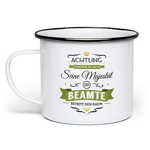 Fashionalarm Emaille-Tasse Seine Majestät der Beamte - beidseitig Bedruckt | Emaille-Becher Spruch Geschenk-Idee Beamter Verwaltung Dienst Arbeit, Weiß/Schwarz von Fashionalarm