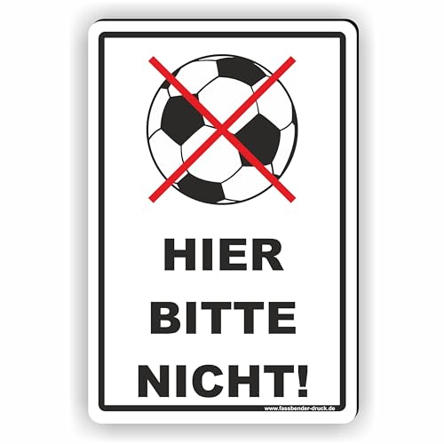 Ball/Fussball spielen verboten - Hier bitte nicht! - SCHILD/D-025 (40x60cm Schild) von Fassbender-Druck SCHILDER