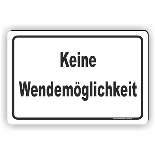 KEIN WENDEMÖGLICHKEIT - SCHILD/D-035 (45x30cm Schild) von Fassbender-Druck SCHILDER