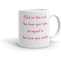 2-Seitige Tasse Und Am Ende Ist Die Liebe, Sie Nehmen, Gleich Der Machen von FavoriteMusicLyrics