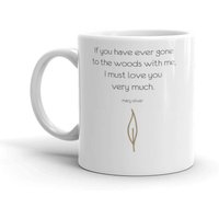 Wie Ich Zu Den Wäldern Gehen Mary Oliver Poesie Gedicht Worte Zitat Becher von FavoriteMusicLyrics