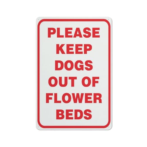Warnschild mit Aufschrift "Please Keep Dogs Out Of Flower Beds", 30,5 x 20,3 cm von Feehiget